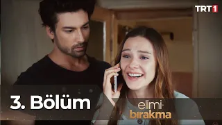 Elimi Bırakma 3. Bölüm