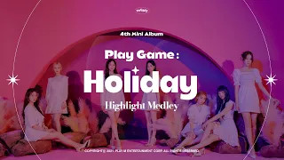 Weeekly(위클리) : 4th Mini Album [Play Game : Holiday] Highlight Medley