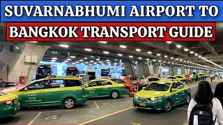 Suvarnabhumi Airport to Bangkok - Full Transport Guide