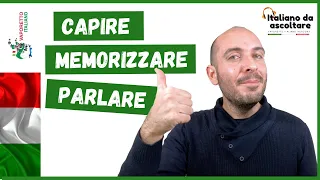 Italiano da ascoltare #1: how to memorize words, understand Italian and speak naturally