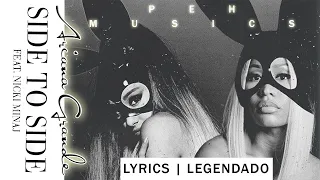Ariana Grande - Side to Side Feat: Nicki Minaj (Legendado)