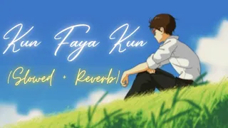 Kun Faya Kun ~ (Slowed + Reverb) A.R. Rahman | Ranbir Kapoor
