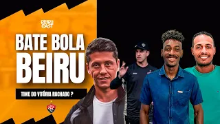 LEO CONDÉ NÃO É MAIS TREINADOR DO VITÓRIA, E O TIME ESTÁ RACHADO??? ? - BATE BOLA BEIRU #12