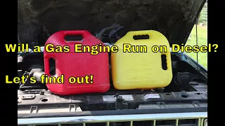 Will a Gas Engine Run on Diesel?  Let's find out!