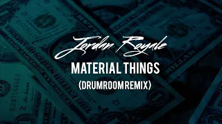 Jordan Royale - Material Things (DrumRoom Remix)