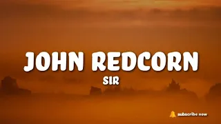 SiR - John Redcorn (Lyrics)