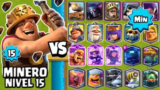 MINER Lvl 15 vs ALL CARDS at MINIMUM | CARDS TO THE MAX | clash royale