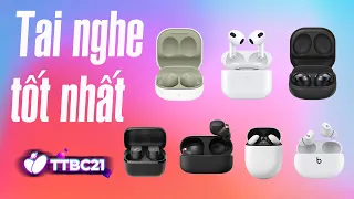 Những chiếc tai nghe true wireless ấn tượng nhất 2021 | #TTBC21