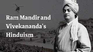 How would Vivekananda view the Ramjanmabhoomi movement and Ram Mandir?