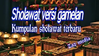 Sholawat Versi Gamelan_ Kumpulan Sholawat terbaru_Sholawat pengantar tidur