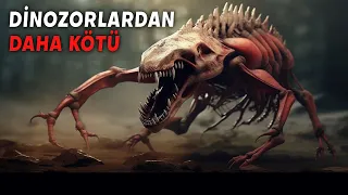 Dinozorlardan Önce Dünya'da Yaşayan Korkunç Yaratıklar