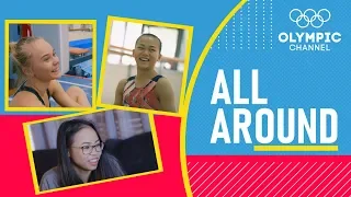 It's Not All Work | Angelina's, Morgan's and Yile's lives beyond the gym | All Around | Ep. 7