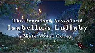 "Isabella's Lullaby" Male Vocal Cover - The Promised Neverland