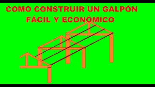 COMO CONSTRUIR UN GALPÓN fácil y económico