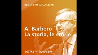 Podcast A. Barbero – Il Principe Eugenio e l’assedio di Torino – Intesa Sanpaolo On Air