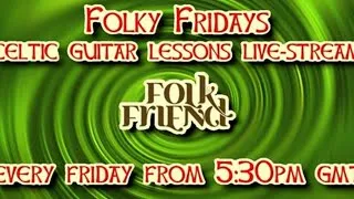 Folky Fridays #56 - Why do I love to accompany Irish tunes in the key of A major on guitar?