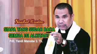 SIAPA YANG SUDAH BACA SEMUA ISI ALKITAB_PDT. YANDI MANOBE S.TH_ KHOTBAH KRISTEN.