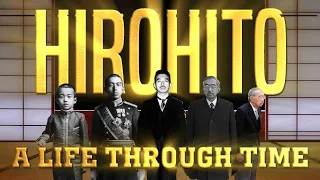 Hirohito: A Life Through Time (1901-1989)