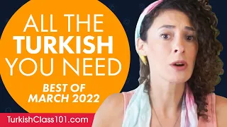 Your Monthly Dose of Turkish - Best of March 2022