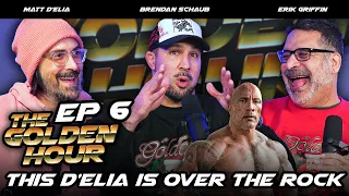 This D’Elia is Over The Rock | The Golden Hour #6 w/ Brendan Schaub, Erik Griffin, & Chris D’Elia