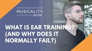 What Is Ear Training? (and why does it normally fail?)