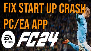 EA FC 24 FIX: START UP CRASH (PC) EA APP