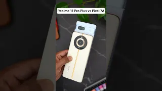 Realme 11 Pro Plus vs Pixel 7A Camera Compariaon #shorts