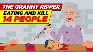 The Granny Ripper : a Grandma was Arrested After Killing and Eating 14 People