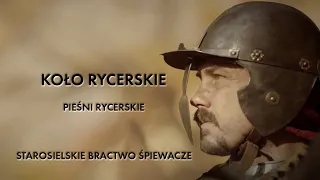 Pieśni Rycerskie - Koło Rycerskie - Starosielskie Bractwo Śpiewacze