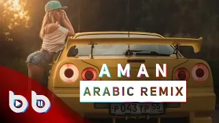 Arabic Remix - Aman ( Burak Balkan Remix ) #ArabicVocalMix