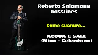 Tutorial "ACQUA E SALE" (Mina-Celentano) - bassline by Roberto Salomone