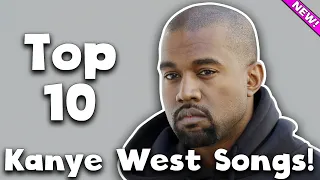 Top 10 Kanye West Songs!