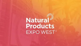 Expo West 2022: Editors Discuss Trends and News From Day Three