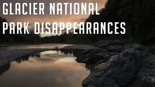 Strange and Unexplained Disappearances in Glacier National Park and Elsewhere