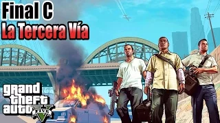 GTA V | FINAL | Opción C | LA TERCERA VÍA | PC | Español