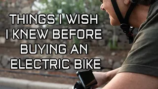 Things I Wish I Knew Before Buying an Electric Bike
