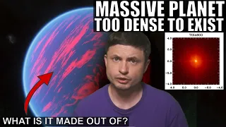 Planet With Extreme Density Currently Has No Explanation