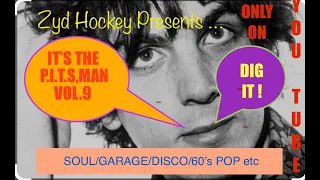 It's ....The P.I.T.S ,man Vol.9 ( 60's Pop ,Garage , Funk , Disco & More ) Vinyl Played In The Shed