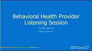 April DBHR listening session for Behavioral Health Service Providers