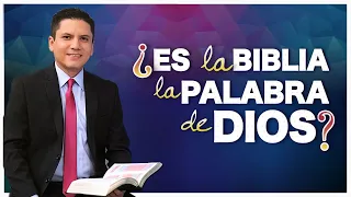 ¿ES LA BIBLIA LA PALABRA DE DIOS?