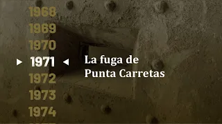 1971: la fuga de Punta Carretas | Hacia los 50 años del golpe de Estado | 04-11-2021