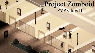 Project Zomboid PVP Clips II