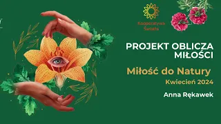 Projekt Oblicza Miłości. Miłość do natury, cz. 2