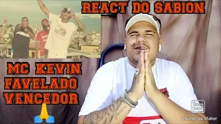 REACT DO SABION - FAVELADO VENCEDOR - Mc Kevin & mcs vk, GP, leo caneta! REACT