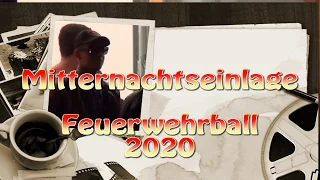 Mitternachtseinlage Feuerwehrball 2020