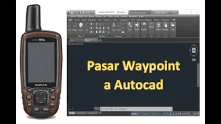 Como pasar puntos (Waypoint) GPS a Autocad