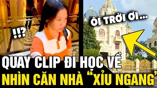 Quay clip ĐI HỌC VỀ, cô bé khiến dân tình 'XỈU TẠI CHỖ' vì căn biệt thự SẶC TIỀN | Tin Nhanh 3 Phút