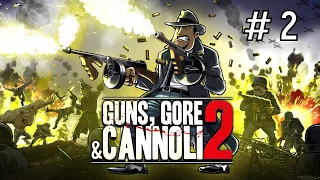 Guns, Gore and Cannoli 2 ➤ ПРОХОЖДЕНИЕ ➤ ЧАСТЬ 2