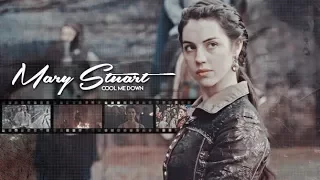 mary stuart | cool me down