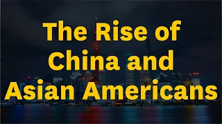 The Rise of China and Asian Americans